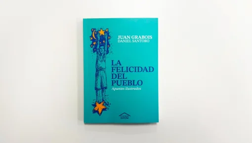 &ldquo;La felicidad del pueblo&rdquo;, de Juan Grabois: humanismo combatiente para una Argentina colectiva